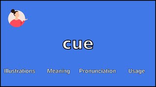 CUE - Meaning and Pronunciation
