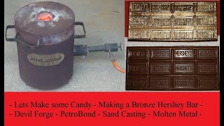 Lets Make Candy Part 2 - Making a Bronze Hershey Bar- PetroBond - Sand Casting - Devil Forge