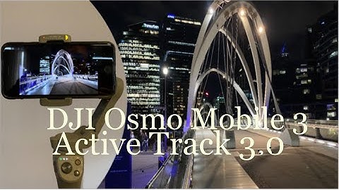 🇦🇺 DJI OSMO MOBILE 3 WITH ACTIVE TRACK 3.0 TUTORIAL