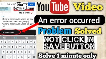 an error occurred youtube video upload||an error occurred problem in youtube video