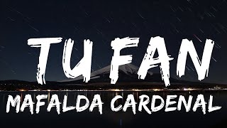 Mafalda Cardenal - Tu Fan (Letra/Lyrics)  | Best Songs Lyrics