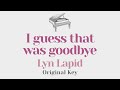I guess that was goodbye - Lyn Lapid (Original Key Karaoke) - Piano Instrumental Cover with Lyrics