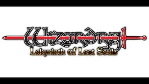 Wizardry: Labyrinth of Lost Souls FULL PLAYTHROUGH PART 1