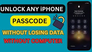 Unlock Any iPhone Screen Passcode Without Losing Any Data No Pc (latest method 2024)