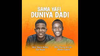 SAMA YAFI DUNIYA DADI X kefas De Rock