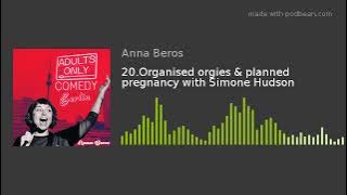 20.Organised orgies & planned pregnancy with Simone Hudson