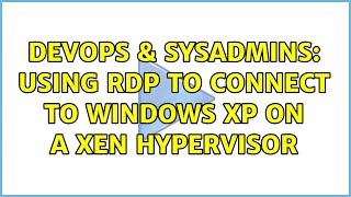 Celebrity DevOps & SysAdmins: Using RDP to connect to Windows XP on a Xen hypervisor Profile