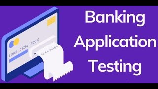 Banking Domain Testing