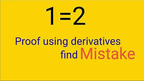 1=2 using derivatives. Find the mistake