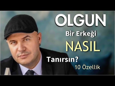 OLGUN BİR ERKEĞİN ON ÖZELLİĞİNİ AÇIKLIYORUM