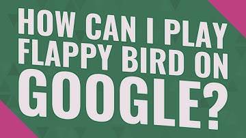 How can I play flappy bird on Google?