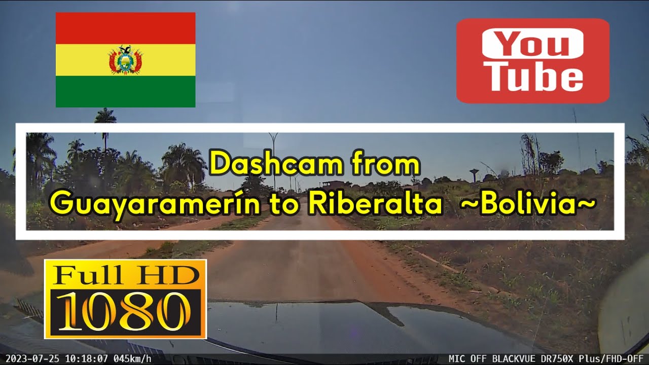 177. 🇧🇴 Dashcam from Guayaramerín to Riberalta - Bolivia