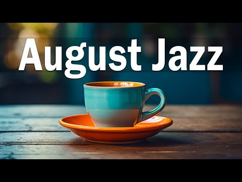 Thursday Morning Jazz - Jazz & Bossa Nova August Exquisite for work, study and relaxation