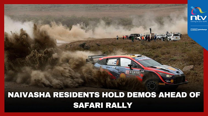 Demos ahead of Safari Rally in Naivasha