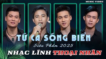 🔥TỨ CA SÓNG BIỂN Chinh Phục Hàng Triệu Trái Tim |Nhạc Lính Thoại Nhân | Siêu Phẩm Nhạc Vàng 2025