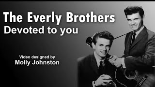 Devoted To You The Everly Brotherssreleased 1958if You Like My subscribe Thank You