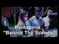 Pentatonix "Behind The Scenes"