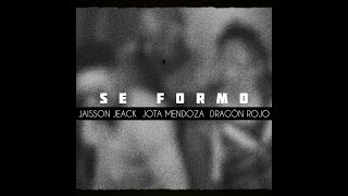 Se Formo - Jaisson Jeack, Jota Mendoza, Dragon Rojo (Concept Video)