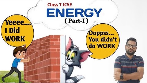 ENERGY in Real Life! | Class 7 ICSE Physics Chapter 4 Explained Cinematically | Part-I #icseclass7 