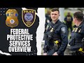 Federal protective services full overview