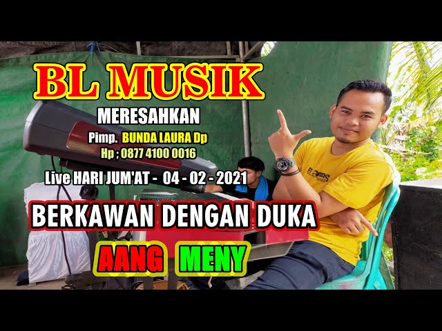 BERKAWAN DENGAN DUKA VERSI AANG MENY - BL MUSIK class=