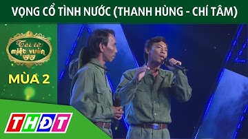 Vọng cổ Tình nước (Thanh Hùng - Chí Tâm) | Tài tử miệt vườn 2 | THDT