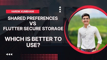 Shared Preferences or Flutter Secure Storage | Which is better to use?