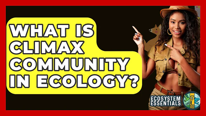 What Is Climax Community In Ecology? - Ecosystem Essentials