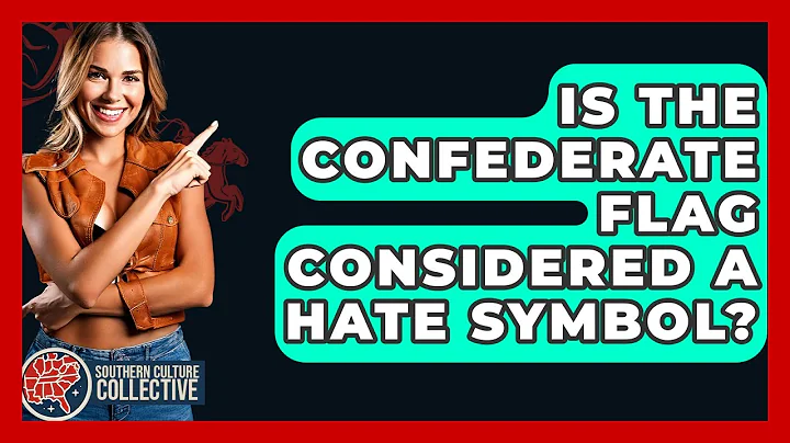 Is The Confederate Flag Considered A Hate Symbol? - Southern Culture Collective