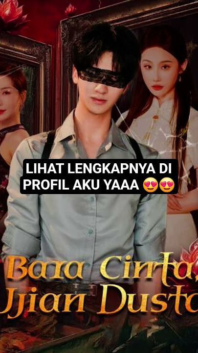 BARA CINTA UJIAN DUSTA #cdrama #drachin #dracin #rekomendasidramachina #shortdrama #fyp #cinta