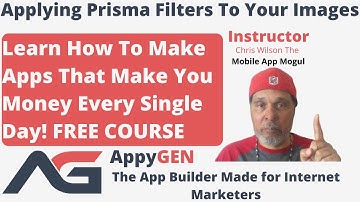 🛑AppyGEN App Course 6.1 - How To Make💰Money Creating Apps - Applying Prisma Filters