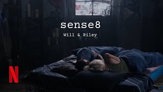 Sense 8 Netflix series | Will  & Riley | Where's My Love by SYML