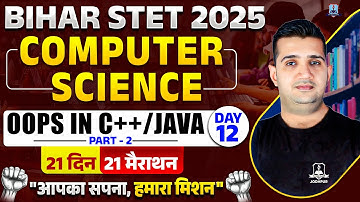 Bihar STET Computer Science Marathon Class 2025 | OPPS in C++ & JAVA | Day- 12 | by Shubham Sir