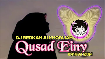 DJ ARAB - QUSAD EINY (NADANYA SLOW SEDIH) AI KHODIJAH by ID NEW SKIN