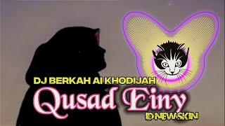DJ ARAB - QUSAD EINY (NADANYA SLOW SEDIH) AI KHODIJAH by ID NEW SKIN