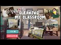 Whole Day Cleaning of My Classroom