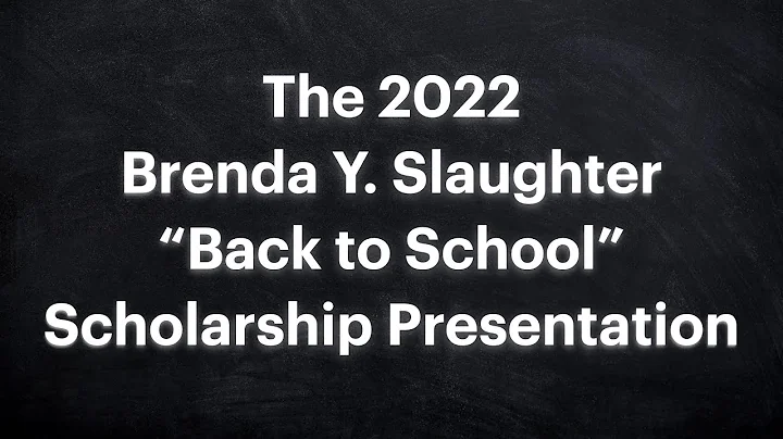 2022 Brenda Y. Slaughter "Back to School" Scholars...