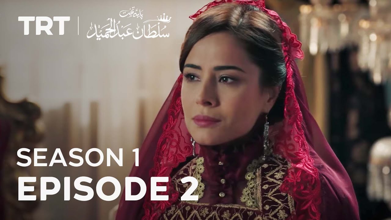 Payitaht Sultan Abdulhamid  Season 1  Episode 2