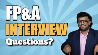 FP&A Interview Questions : Financial Planning and Analysis