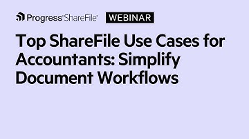 Top ShareFile Use Cases for Accountants: Simplify Document Workflows