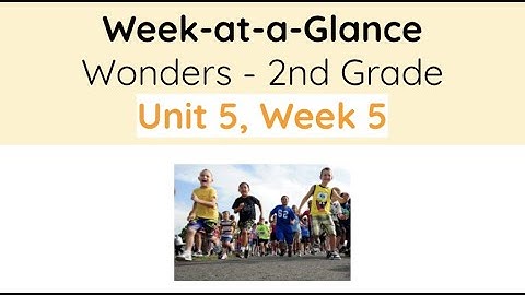 Unit 5, Week 5 - Wonders 2nd Grade - Week at a Glance