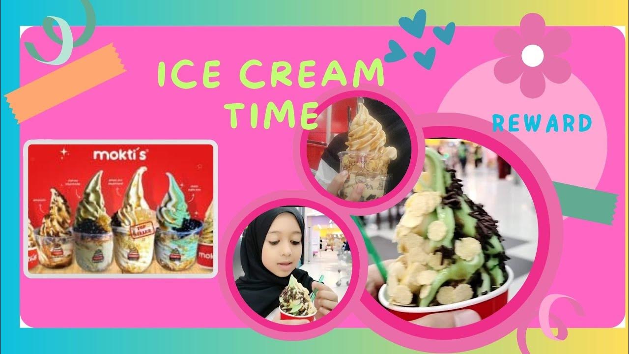 Ice Cream Mokti'sReward Time YouTube