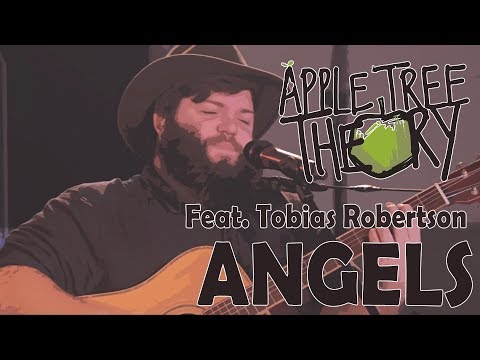 Angels - The Apple Tree Theory ft. Tobias Robertson | Live Video
