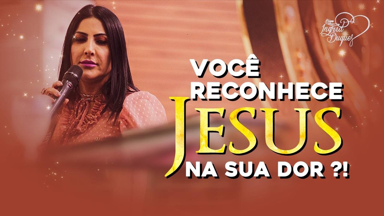 VOCÊ RECONHECE JESUS NA SUA DOR ?! - Bispa Ingrid Duque - Lucas 24.13