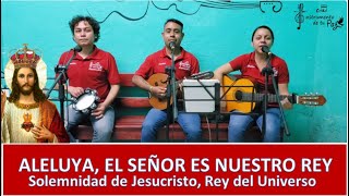 Video thumbnail of "Aleluya, el Señor es Nuestro Rey (Solemnidad de Jesucristo, Rey del Universo) autor: Miguel Manzano"