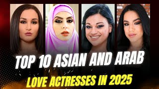 Top 10 Asian And Arab Love Actresses In 2025