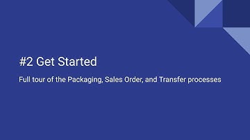 #2 Get Started: Packaging, Sales Orders, and Transfers