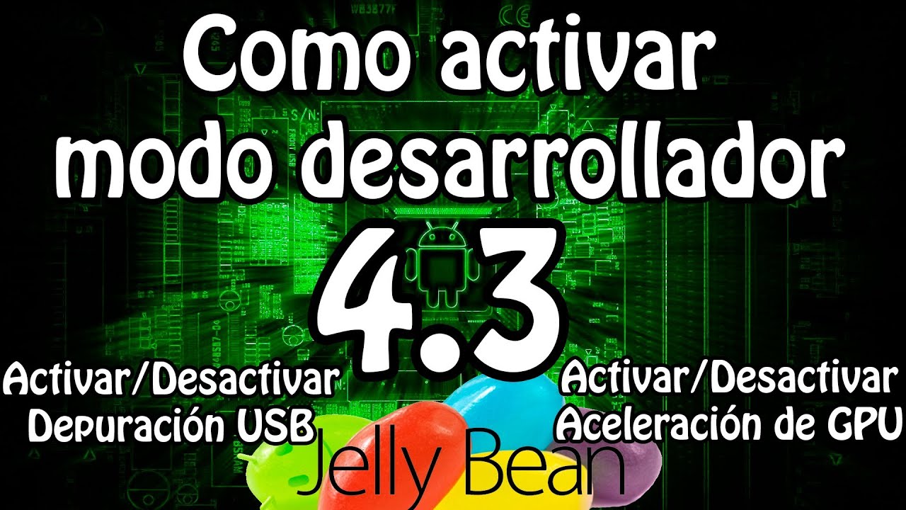 Como activar el modo desarrollador en android 4 3 jelly bean tutorial