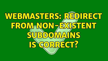 Webmasters: Redirect from non-existent subdomains is correct?