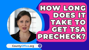 How Long Does It Take To Get TSA Precheck? - CountyOffice.org